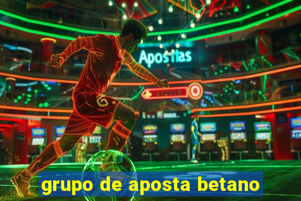 grupo de aposta betano